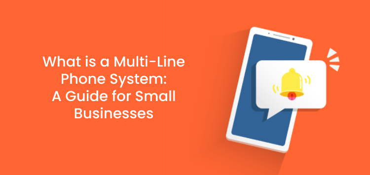 What is a Multi-Line Phone System: A Guide for Small Businesses