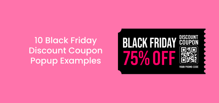 10 Black Friday Discount Coupon Pop Up Examples You Can Offer Customers