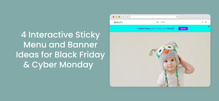 4 Interactive Sticky Menu and Banner Ideas for Black Friday & Cyber Monday  