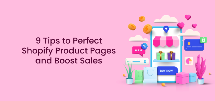 9 Tips to Perfect Shopify Product Pages and Boost Sales