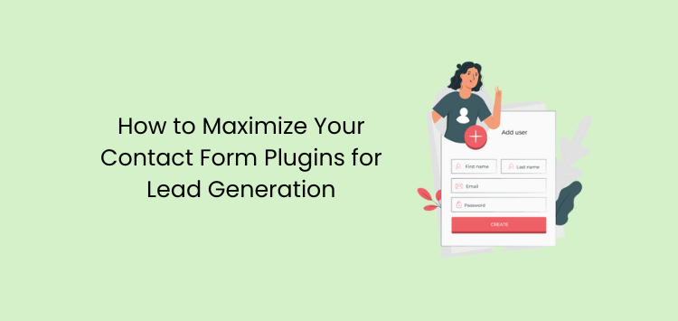 How to Maximize Your Contact Form Plugins for Lead Generation