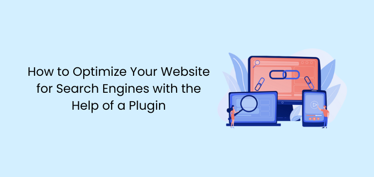 How to Optimize Your Website for Search Engines with the Help of a Plugin
