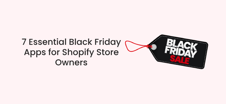 7 Essential Black Friday Apps for Shopify Store Owners
