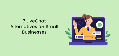 7 LiveChat Alternatives for Small Businesses