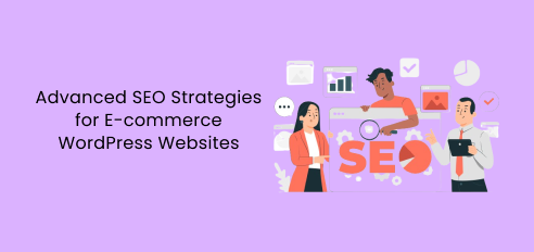 Advanced SEO Strategies for E-commerce WordPress Websites