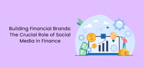 Building Financial Brands: The Crucial Role of Social Media in Finance