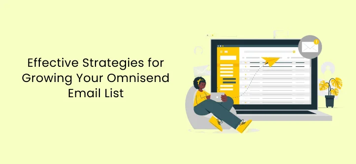 Effective Strategies for Growing Your Omnisend Email List