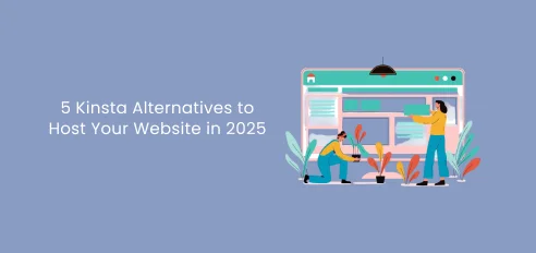 Two people designing a large website interface, with the text “5 Kinsta Alternatives to Host Your Website in 2025.”