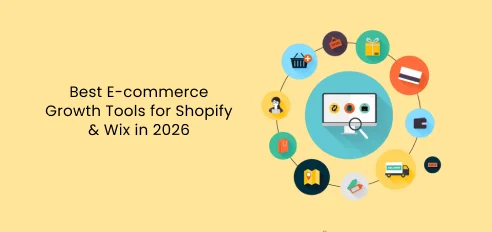 Best E-commerce Growth Tools for Shopify & Wix in 2026