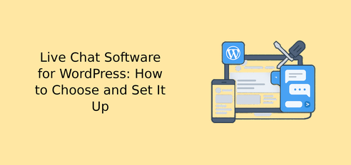 Live Chat Software for WordPress: How to Choose and Set It Up
