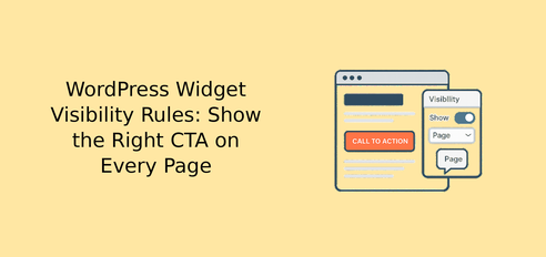 WordPress Widget Visibility Rules: Show the Right CTA on Every Page